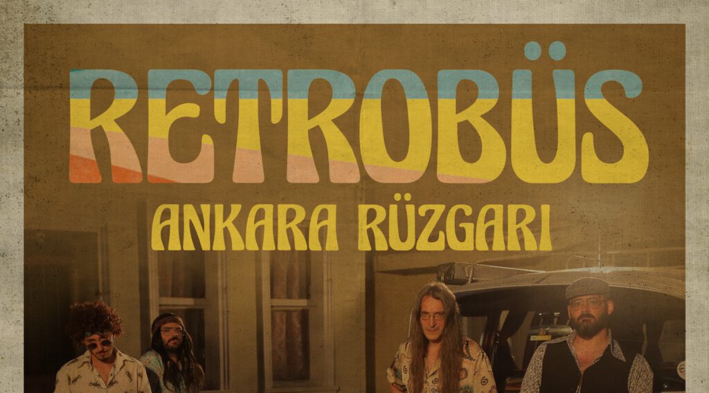 Retrobüs Yeni Şarkısı “Ankara Rüzgarı” İle Müzik Listelerinde