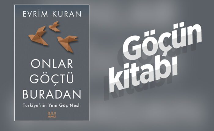 Türkiye’nin Yeni Göç Nesli  Kuşak Araştırmacısı Evrim Kuran’ın yeni kitabı  Onlar Göçtü Buradan raflardaki yerini aldı.