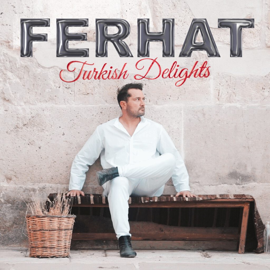 Ferhat’ın ilk albümü ‘Turkish Delights’