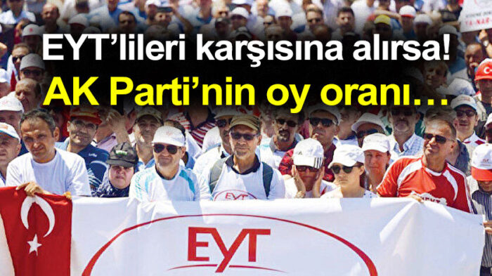 AK Partinin oy oranı… EYT’lileri karşısına alırsa..!