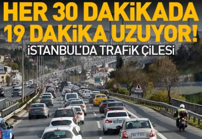 İstanbul’da her 30 dakikalık yolculuk 19 dakika uzuyor