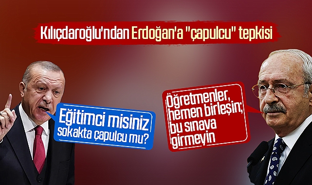 Kılıçdaroğlu’ndan Erdoğan’a ‘çapulcu’ tepkisi