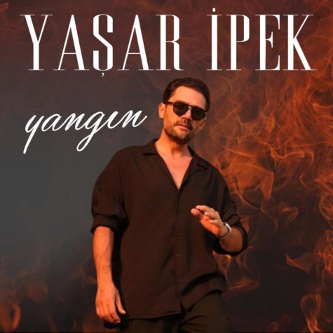 Yaşar İpek’in Yeni Şarkısı “Yangın” Çıktı!