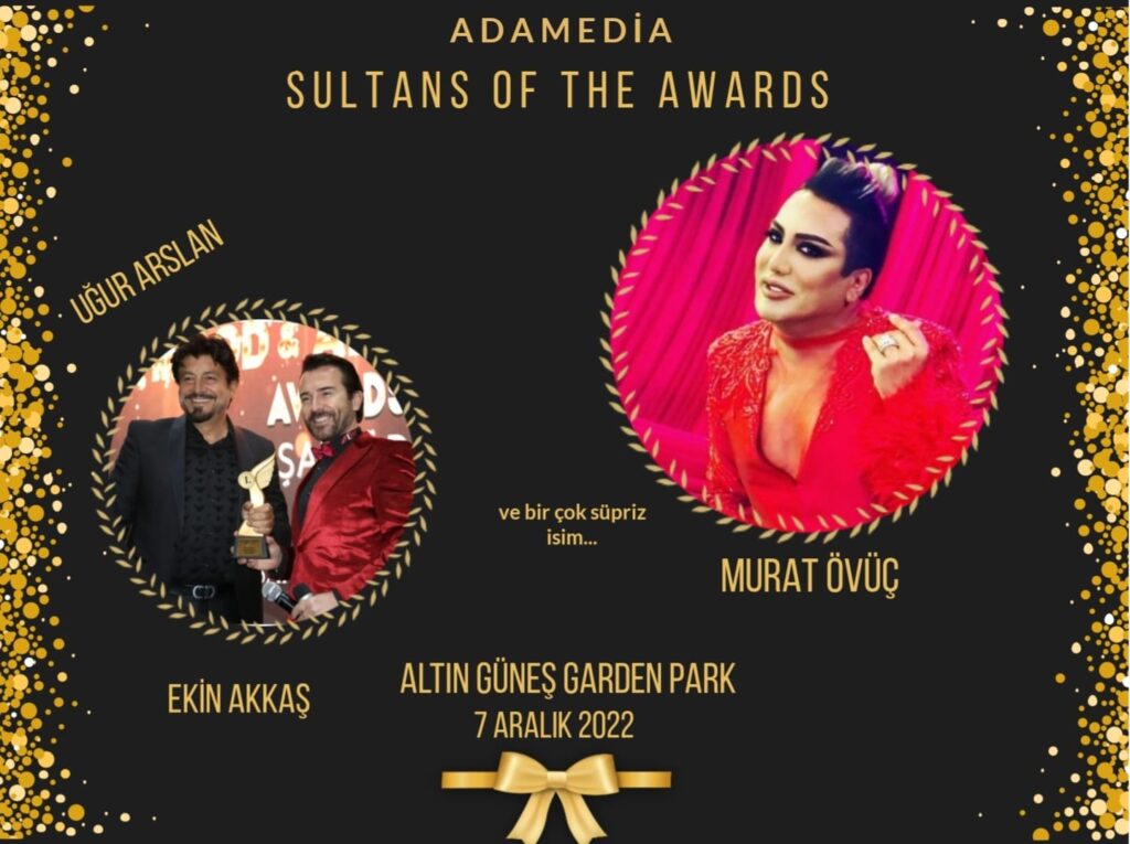 Uğur Arslan, Murat Övüç ve Yeşil Kasaba “Sultan Of The Awards “‘da coşturacak.