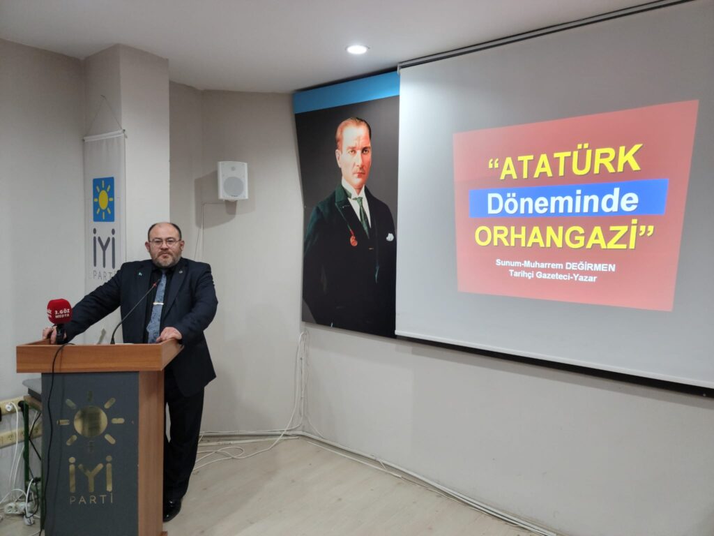 İYİ’lerden ‘Atatürk Döneminde Orhangazi’ Konferansı