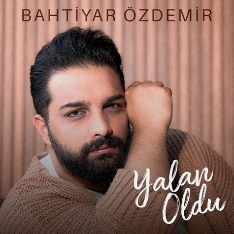 Bahtiyar Özdemir’in yeni şarkısı “Yalan Oldu” yayında