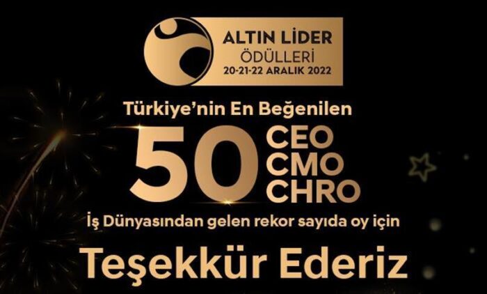 İş Dünyasının Oscar’ı kabul edilen Altın Lider Ödüllerinde Türkiye’nin 2022’de En Beğenilen CEO’ları, CMO’ları ve CHRO’ları Belli Oldu!