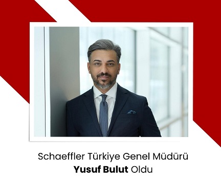Schaeffler Türkiye Genel Müdürü Yusuf Bulut Oldu