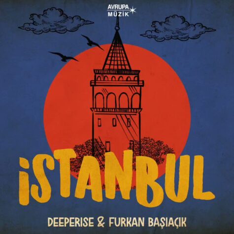Deeperise ve Furkan Başıaçık “İstanbul” isimli ortak çalışma yayında