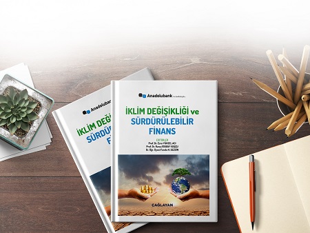 Anadolubank, “İklim Değişikliği ve Sürdürülebilir Finans” kitabının sponsoru oldu