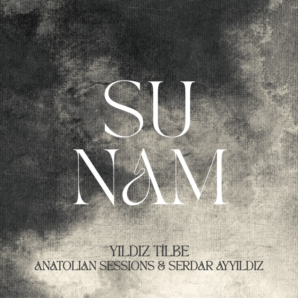 Yıldız Tilbe, Anatolian Sessions ve Serdar Ayyıldız ortak projesi “Sunam” Yayında