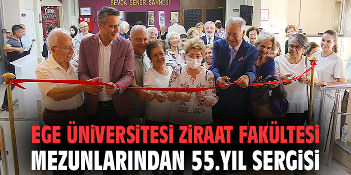 Ege Üniversitesi Ziraat Fakültesi Mezunlarından 55. Yıl Sergisi