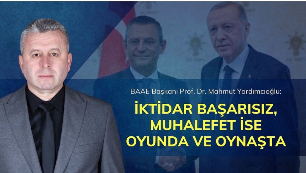 Yardımcıoğlu: İktidar başarısız, muhalefet ise oyunda ve oynaşta