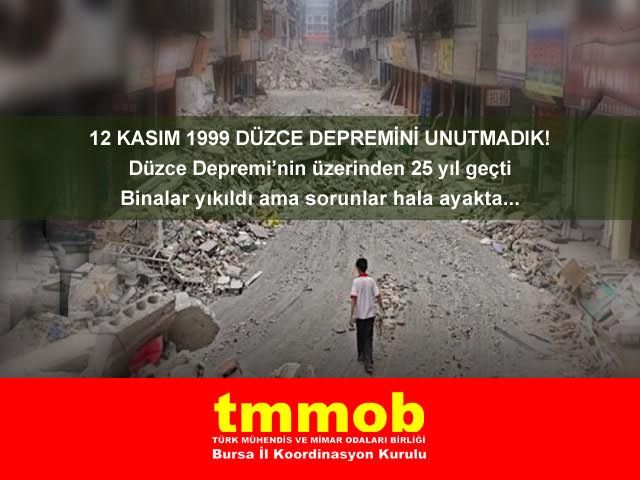 12 KASIM 1999 DÜZCE DEPREMİ YIL DÖNÜMÜNDE: DEPREM GERÇEĞİYLE YÜZLEŞMELİYİZ