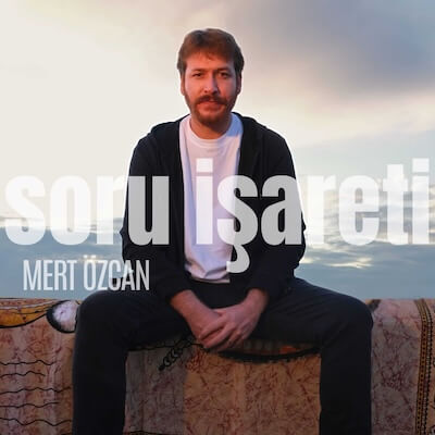 Mert Özcan İlk EP Çalışması “Soru İşareti” İle Karşınızda!