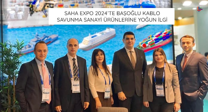 SAHA EXPO 2024’te Başoğlu Kablo A.Ş.’nin  Savunma Sanayi Ürünleri Yoğun İlgi