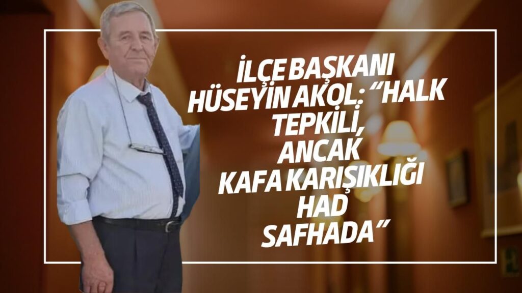 Başkan Hüseyin Akol: “En Büyük Sorunumuz İşsizlik ve Adaletsizlik”