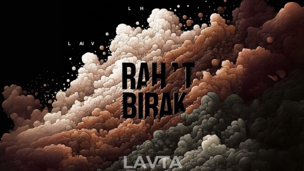 LAVTA’dan yeni tekli “Rahat Bırak”