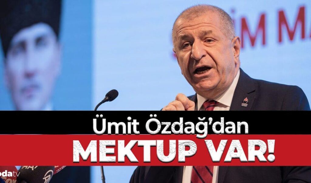 Ümit Özdağ’ın Basın Mensuplarına ve Türk Kamuoyuna mektubu