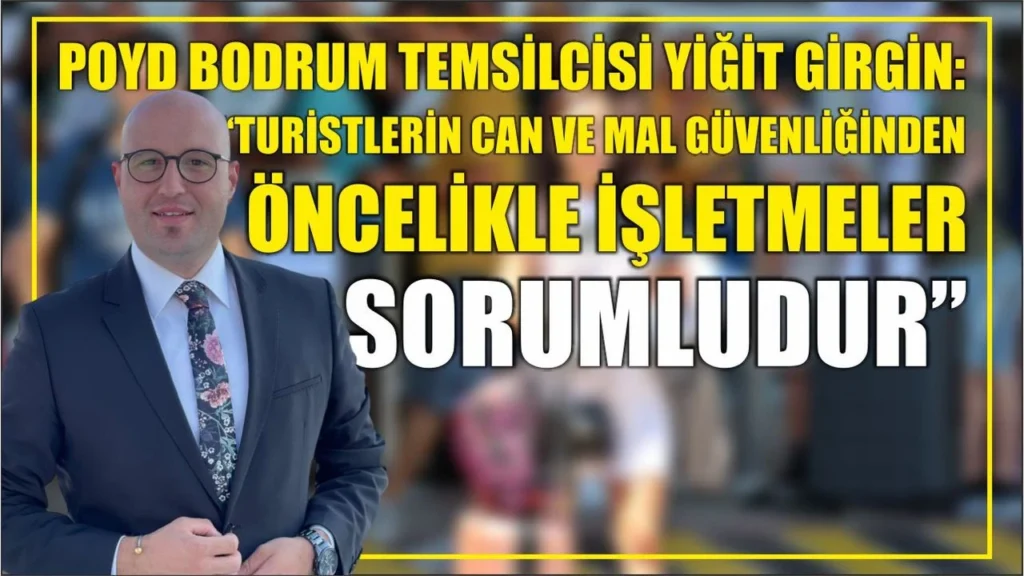 Girgin:   “Turistlerin Can ve Mal Güvenliğinden Öncelikle İşletmeler Sorumludur”