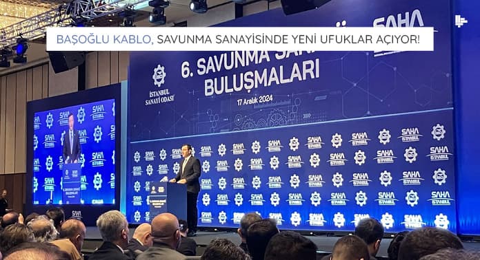 Başoğlu Kablo, Savunma Sanayisinde Yeni Ufuklar Açıyor!