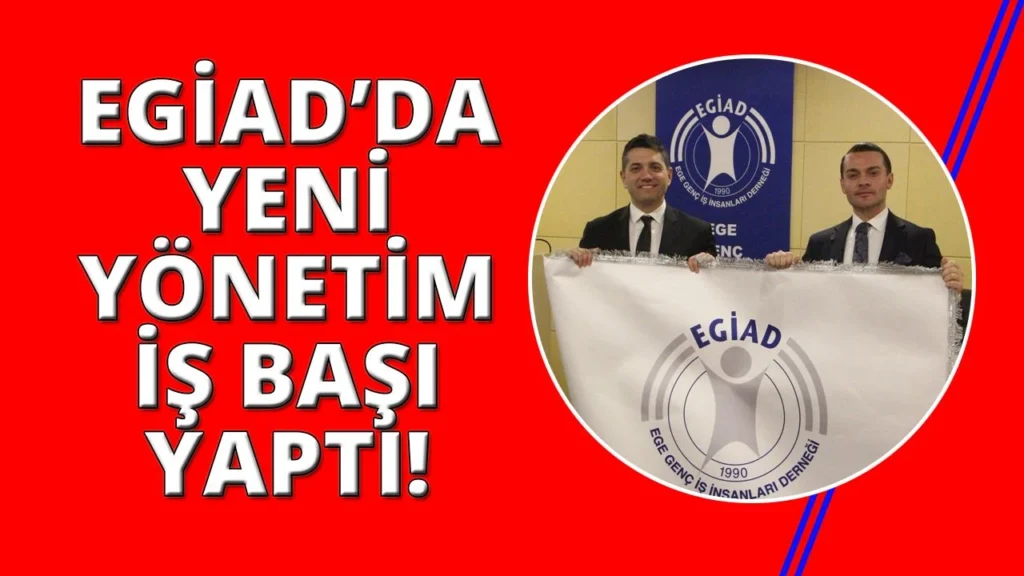 EGİAD’da Devir Teslim Töreni İle Görev Dağılımı Gerçekleşti