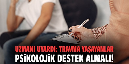 Travma Yaşayanlar Psikolojik Destek Almalı