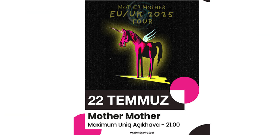 MOTHER MOTHER İSTANBUL’A GELİYOR! BİLETLER 21 MART’TA SATIŞTA