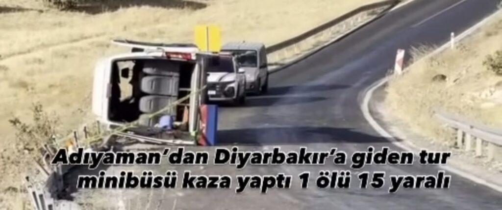 Adıyaman’dan Diyarbakır’a Giden Tur Minibüsü Kaza Yaptı: 1 Ölü, 15 Yaralı