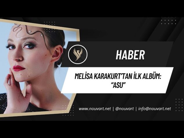Melisa Karakurt’tan İlk Albüm: “ASU”
