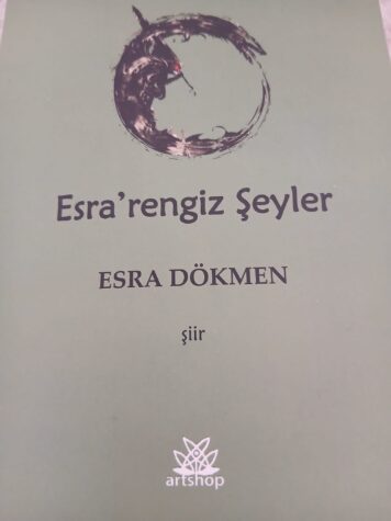 ŞİİRİN EKŞİSİNDEN UMUDUN RENGİNE: Esra’rengiz Şeyler