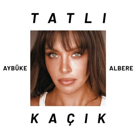 AYBÜKE ALBERE’DEN SEZEN AKSU İMZALI YENİ ŞARKI “TATLI KAÇIK”