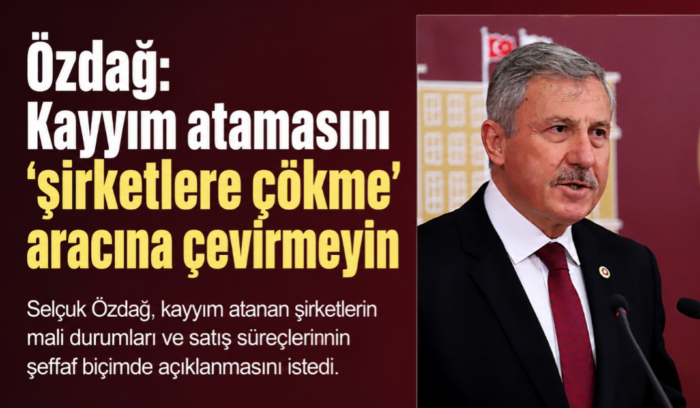 Özdağ: Kayyım atamasını “Şirketlere çökme” aracına çevirmeyin