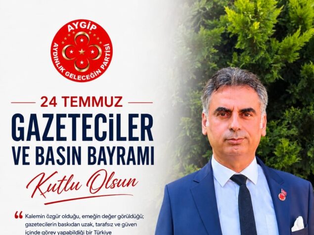 Aydınlık Geleceğin Partisi Genel Başkanı Murat Danacı’dan 24 Temmuz Gazeteciler ve Basın Bayramı Mesajı