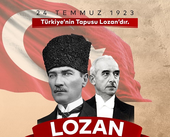“24 Temmuz, Lozan Ulusal Bağımsızlık Bayramı Olarak Resmi Bayram İlan Edilmelidir”