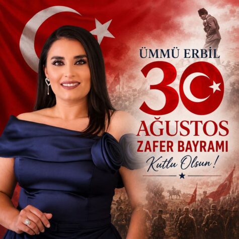 ÜNLÜ SES SANATÇISI ÜMMÜ ERBİL’DEN 30 AĞUSTOS MESAJI: “NE MUTLU TÜRK’ÜM DİYENE!”