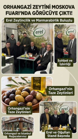ORHANGAZİ VE İZNİK ZEYTİNİ MOSKOVA’DA VİTRİNE ÇIKTI