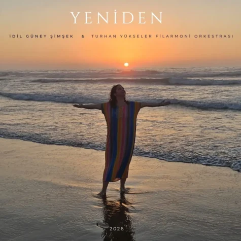 İDİL GÜNEY ŞİMŞEK’TEN YENİ SENFONİK ESER: “YENİDEN”