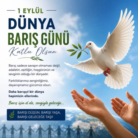 1 EYLÜL DÜNYA BARIŞ GÜNÜ KUTLU OLSUN!