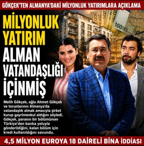 Almanya’da Dikkat Çeken Mektup: Melih Gökçek ve Ailesinin Mal Varlığının Araştırılması İstendi