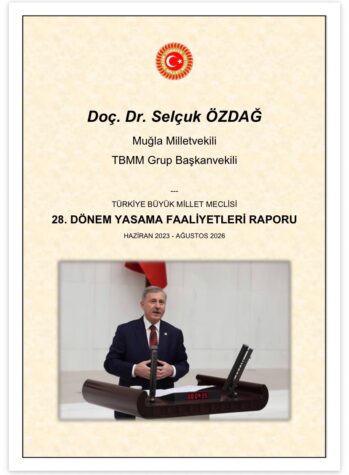 Selçuk Özdağ’ın 28. Dönem Yasama Faaliyetleri Raporu Kamuoyuyla Paylaşıldı