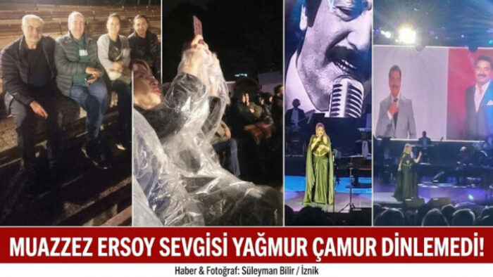 MUAZZEZ ERSOY SEVGİSİ YAĞMUR ÇAMUR DİNLEMEDİ!