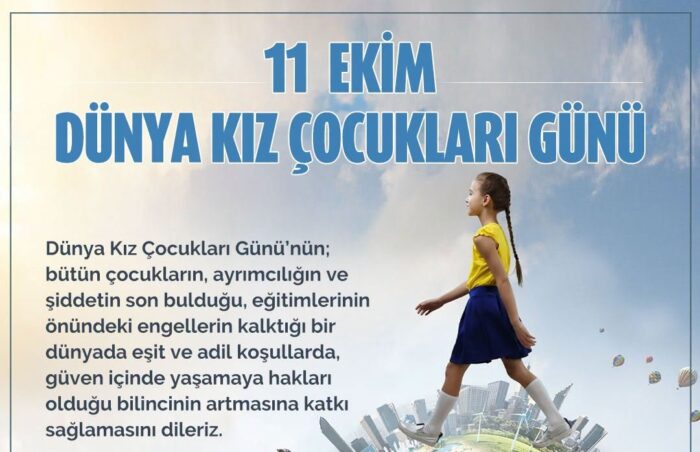 DÜNYA KIZ ÇOCUKLARI GÜNÜNÜ KUTLUYOR.