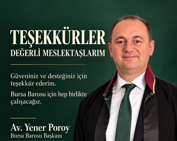 Yener Poroy’dan Bursa Barosu Başkanlığı sonrası teşekkür mesajı