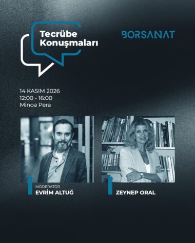 Bor Sanat’ın Tecrübe Konuşmaları Serisi 14 Kasım Cumartesi  Zeynep Oral & Evrim Altuğ Eşliğinde Gerçekleşiyor